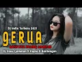 Download Lagu Dj India Terbaru 2021 | GERUA × Slow Bass Bantengan × Gamelan Bass Horeg Gleerr