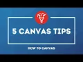 5 Canvas tips every teacher should know