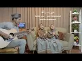 Download Lagu MAHER ZAIN -  RAHMATUN LIL ALAMIN ACOUSTIC COVER - ALULA AISY