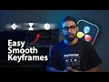 How to make Smooth Keyframes in Davinci Resolve