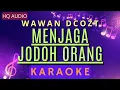 Download Lagu [Karaoke] Menjaga Jodoh Orang - Wawan DCozt (Kamu pacaran denganku Tapi nikah dengan dia)