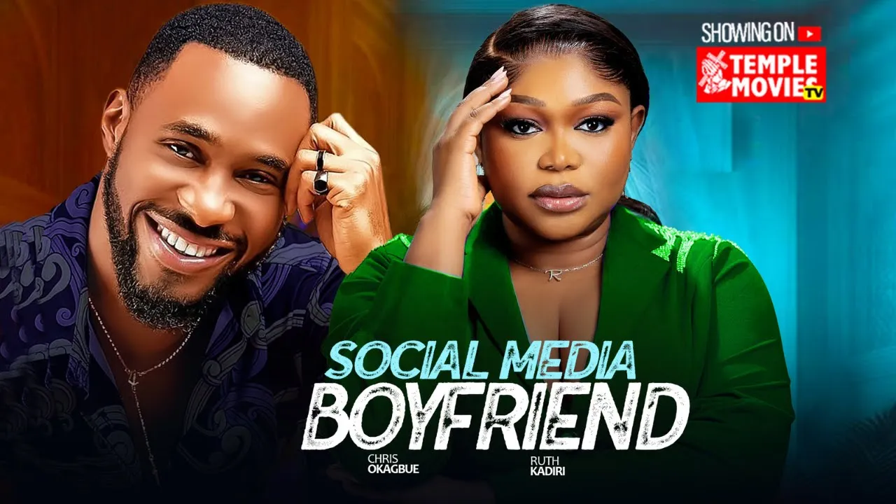 Social Media Boyfriend - Ruth Kadiri, Chris Okagbue — Nollywood (2025)