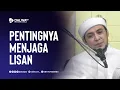 Download Lagu Pentingnya Menjaga Lisan || Al Habib Ali Baharun