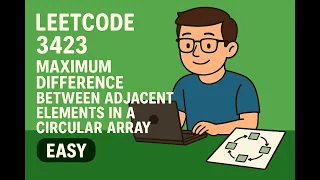 LeetCode 3423 Maximum Difference Between Adjacent Elements in a Circular Array easy