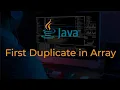 First Duplicate in Array - Google Coding Interview Question
