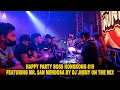 HAPPY PARTY BOS HONGKONG 819 FEATURING MR. SAN MENDOSA BY DJ JIMMY ON THE MIX