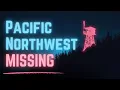 5 Strange Missing Persons Cases from the Northwest