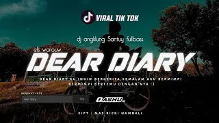 Download DJ DEAR DIARY ku ingin bercerita angklung Santuy fullbass VIRAL TIK TOK - Oashu id (Botleg) MP3