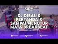 Download Lagu DJ DI BALIK PERTANDA X DJ SAMPAI MENUTUP MATA MAHALINI BREAKBEAT PLAT KT