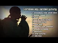 Download Lagu Kompilasi lagu pendaki gunung yang enak didengar