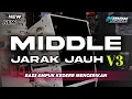 Download Lagu KHUSUS BATTLE ‼️ MIDDLE JARAK JAUH KRUEK V3 - BASS EMPUK KEDERR MENGERIKAN 