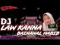 Download Lagu DJ LAW KANNA BAINANAL HABIB RELIGI VIRAL ‼️ BASS HOREG BY DJ ANDIKA Pakis Slow Bass