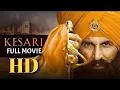 Download Lagu Kesari 2019 Full movie Hd( 720) Akshay kumar pareeniti chopra Fighting movie Made By Fight Series