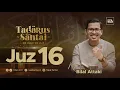 Download Lagu JUZ 16 (2023) - Ust. Bilal Attaki