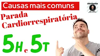 Causas mais Comuns de PARADA CARDIORRESPIRATÓRIA - Esquema 5H e  5T