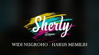 Harus Memilih - Widi Nugroho Cover by Sherly Sitepu and Gon