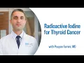 Receiving Radioactive Iodine for Thyroid Cancer UCLA Endocrine Center