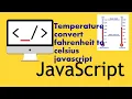 How to convert Temperature from Fahrenheit To Celsius in JavaScript 2020