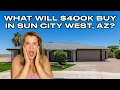 What will 400K Buy in Sun CIty West AZ