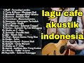 Lagu PLAYLIST CAFE POP 2000an INDONESIA FULL ALBUM 1 JAM | Lagu Indonesia Akustik
