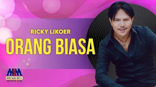 ricky likoer orang biasa official music video lyrics
