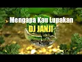 Download Lagu Mengapa kau lupakan Janji yang kau berikan || dj Janji Siti Nurhaliza