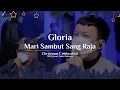 Download Lagu Gloria | Mari Sambut Sang Raja - Christmas Celebration GBI Jl. Jend. Gatot Subroto