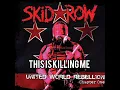 THIS IS KILLING ME - SKID ROW