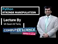 A LEVEL COMPUTER SCIENCE 9618 PROGRAMMING WITH PYTHON STRINGS MANIPULATION LECTURE