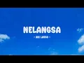 Download Lagu Ari Lasso - Nelangsa - Lirik Nostalgia