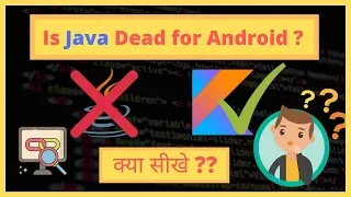Is java dead for android Java vs Kotlin Which one you need to choose Java or Kotlin HINDI