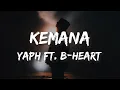Download Lagu YAPH, B-Heart - KEMANA (Lirik)