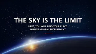 Careers at Huawei The Sky Is The Limit