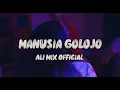 Download Lagu DJ MANUSIA GOLOJO FULLBASS 🤩💃 ALI MIX OFFICIAL Nwrmxx2024‼️