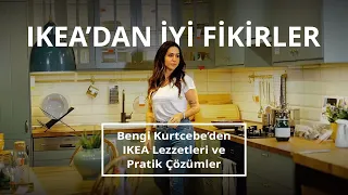 Bengi Kurtcebe’den IKEA Lezzetleri ve Pratik Çözümler