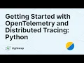 Getting Started with OpenTelemetry and Distributed Tracing in Python