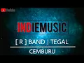 Download Lagu [R] BAND TEGAL - CEMBURU | Band Indie Kota Tegal (Music Audio) HQ