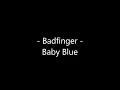 Download Lagu Badfinger - Baby Blue Lyrics [Breaking Bad Soundtrack]