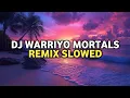 Download Lagu DJ Warriyo Mortals Slowed
