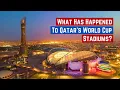 What Has Happened To Qatar s World Cup Stadiums