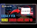 Roku Error 100 10 Here s How to Fix It