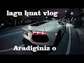 Download Lagu Aradıgınız O remix (ye ye oo) Terbaru 2019 || lagu untuk vlog
