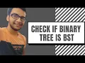 6 a Check if binary tree is bst Binary Search Tree Data Structure