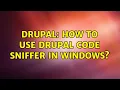 Drupal How to use Drupal Code Sniffer in windows 2 Solutions