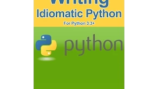 Writing Idiomatic Python Three