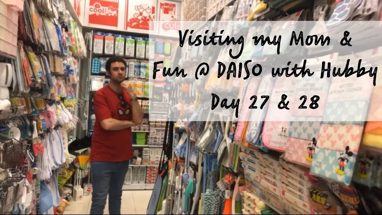 VISITING MY MOM & DAISO FUN WITH HUBBY | DAY 27 & 28