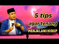 Lagu 5 tips agar tenang menjalani hidup// ceramah ustadz hilman fauzi