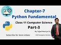 Chapter 7 Python Fundamental Part 3 Class 11 Computer Science Python
