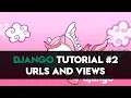 Django Beginner s Tutorial Urls py And Views py