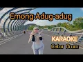 EMONG ADUG-ADUG KARAOKE (Catur Arum)